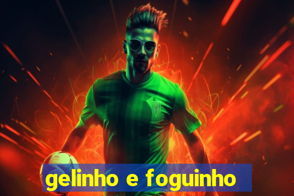 gelinho e foguinho